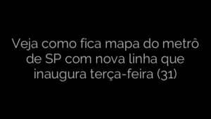 ​Veja como fica mapa do metrô de SP com nova linha que inaugura terça-feira (31) 
